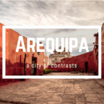 Arequipa city of contrasts