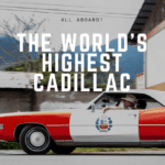 The World’s Highest Cadillac