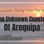 The Unknown Coasts Of Arequipa