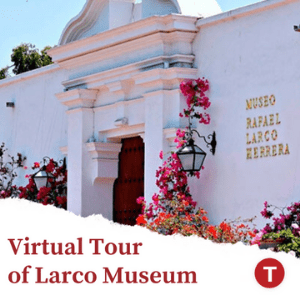 Larco Museum Tour